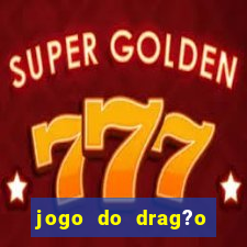 jogo do drag?o para ganhar dinheiro