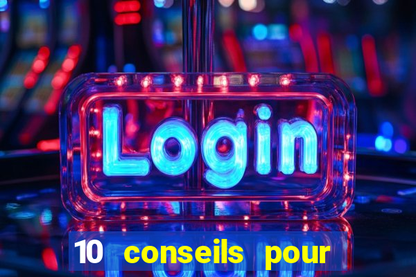 10 conseils pour une premiere visite au casino