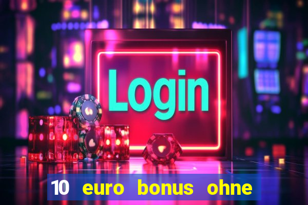 10 euro bonus ohne einzahlung casino 2020