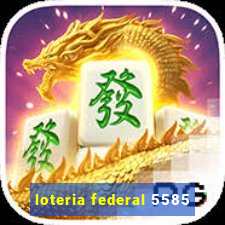 loteria federal 5585