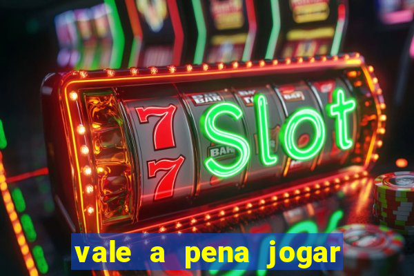 vale a pena jogar no tigrinho