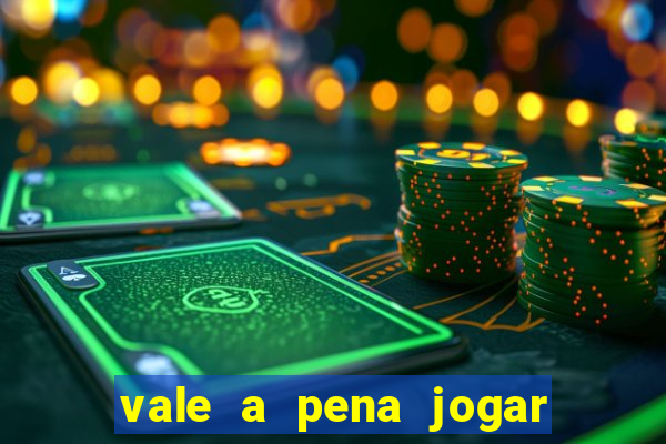 vale a pena jogar no tigrinho