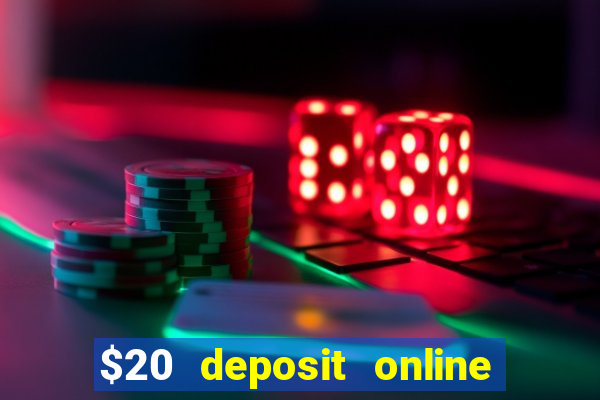 $20 deposit online casino australia