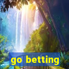 go betting