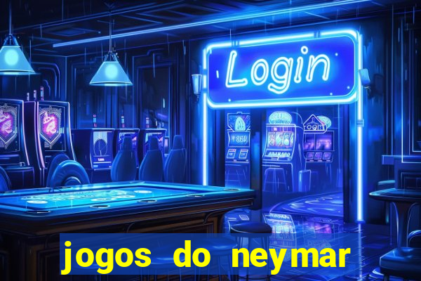 jogos do neymar para ganhar dinheiro