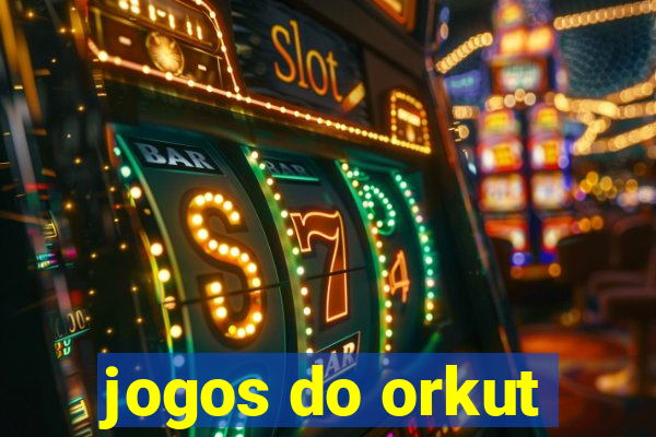 jogos do orkut