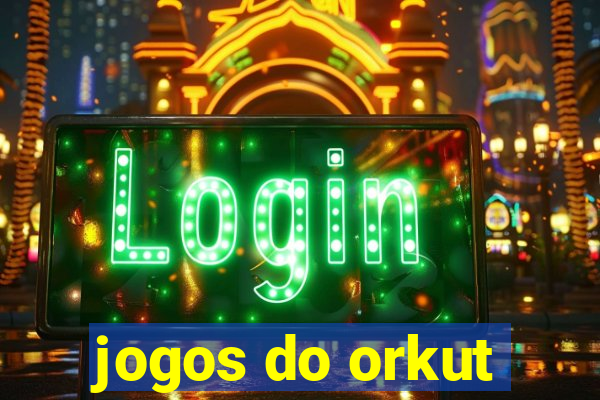 jogos do orkut