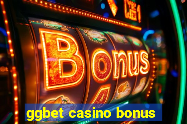 ggbet casino bonus