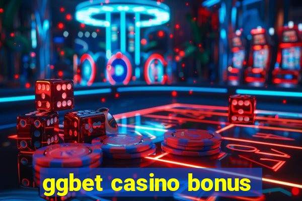 ggbet casino bonus