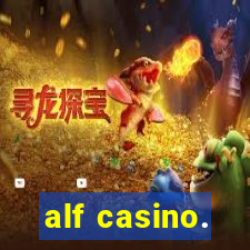 alf casino.