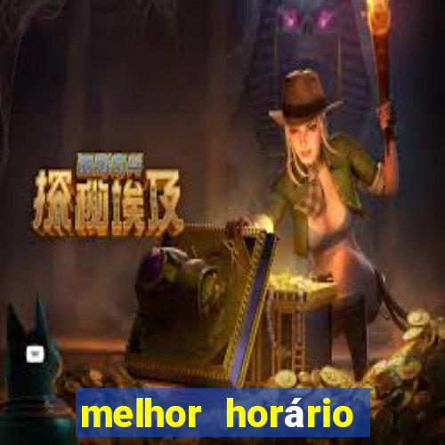 melhor horário para jogar fortune tiger de tarde