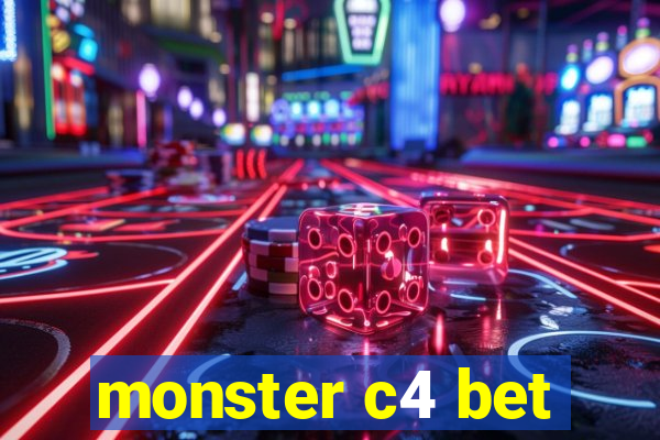 monster c4 bet