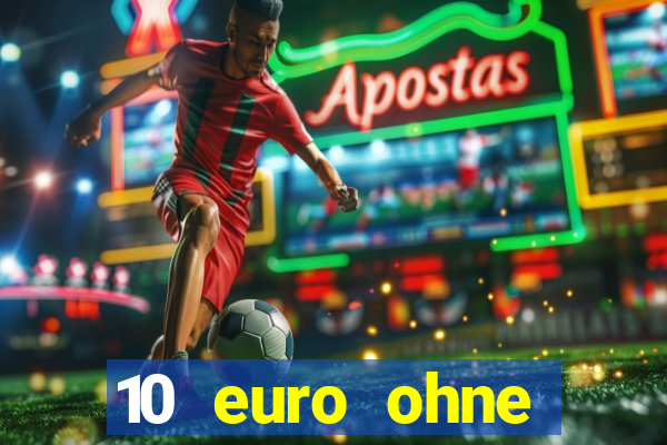 10 euro ohne einzahlung casino 2020