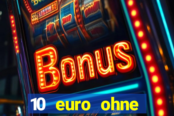 10 euro ohne einzahlung casino 2020