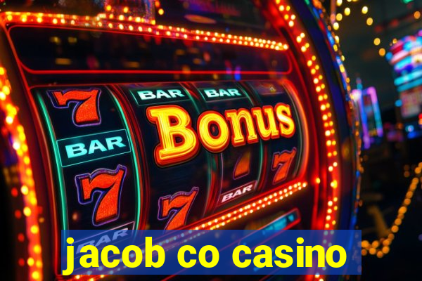 jacob co casino