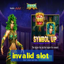 invalid slot