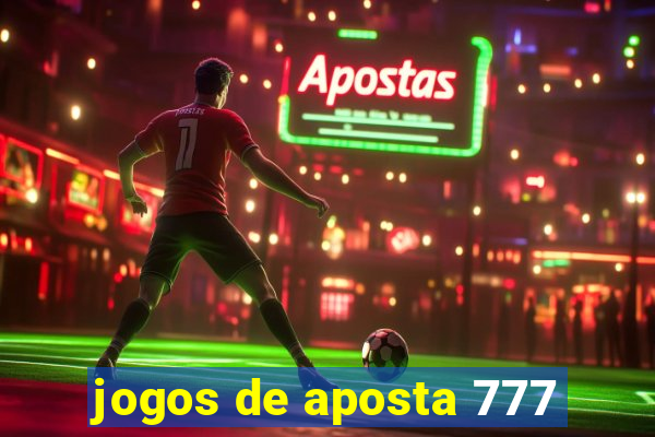 jogos de aposta 777