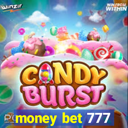 money bet 777