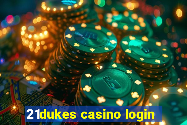 21dukes casino login