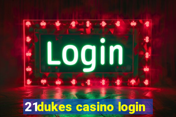 21dukes casino login