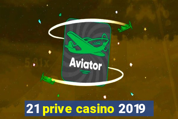 21 prive casino 2019