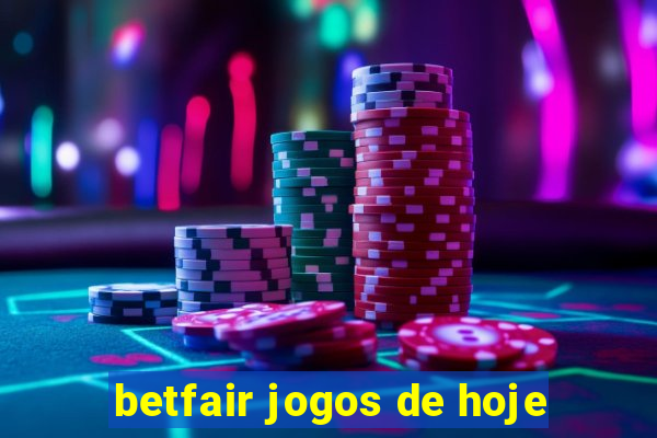 betfair jogos de hoje