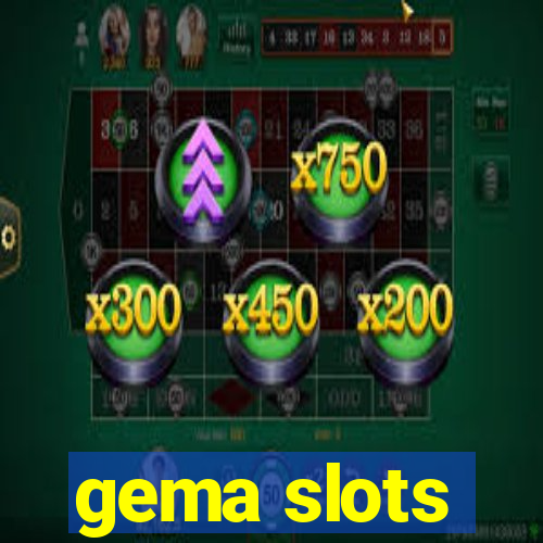 gema slots