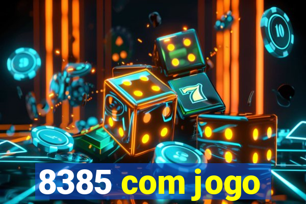 8385 com jogo