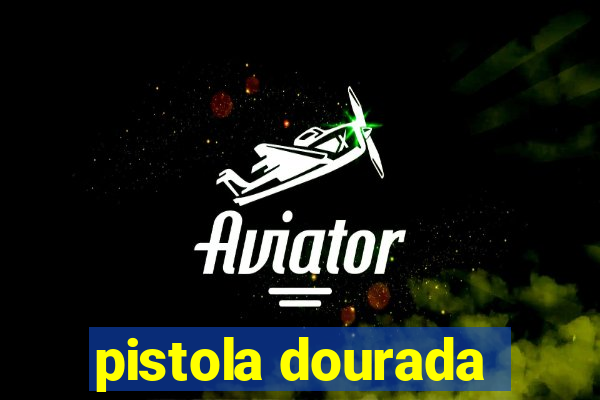 pistola dourada