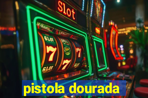 pistola dourada