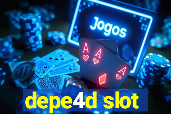 depe4d slot