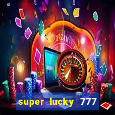 super lucky 777 online casino