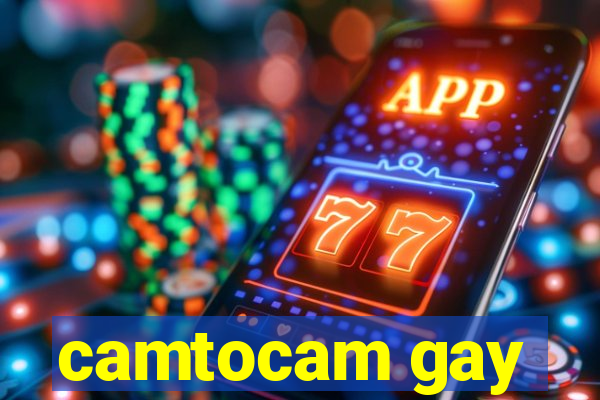 camtocam gay