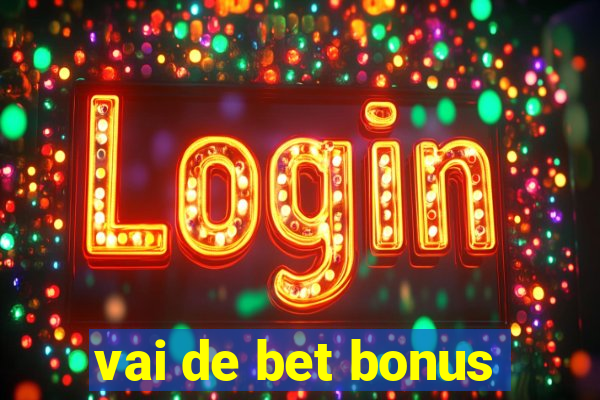 vai de bet bonus