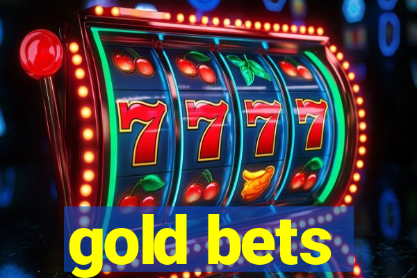 gold bets