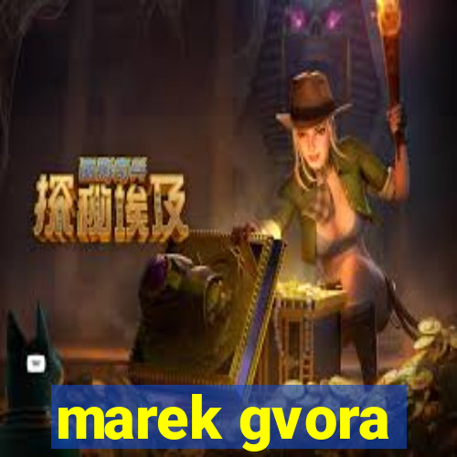 marek gvora