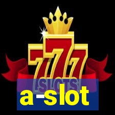 a-slot