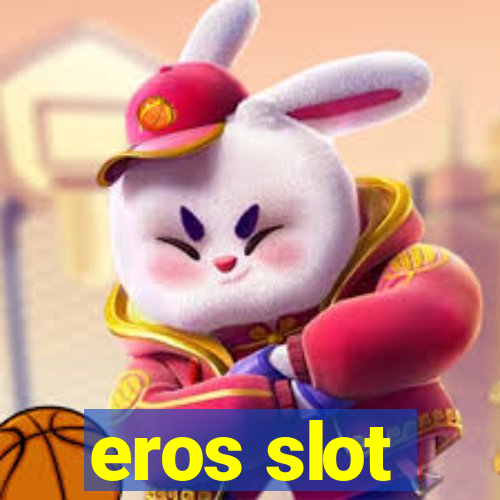 eros slot