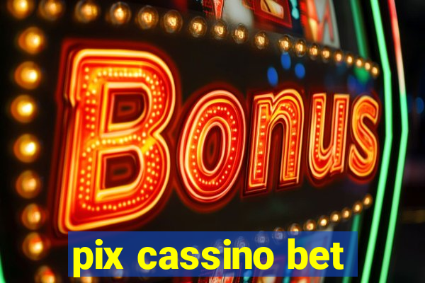 pix cassino bet