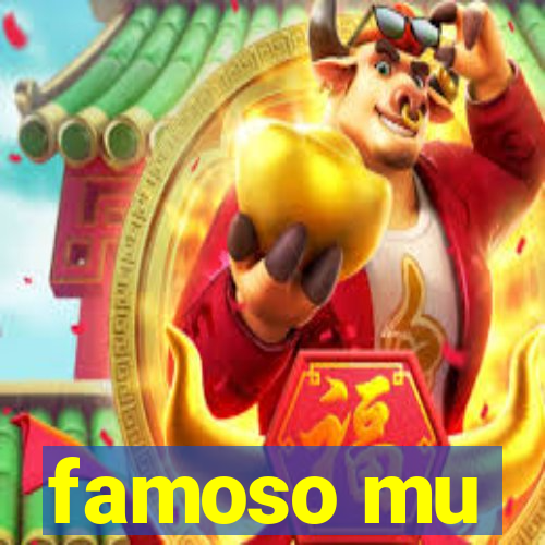 famoso mu