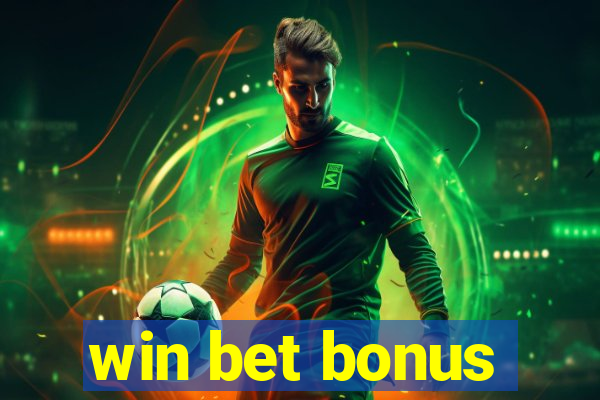 win bet bonus