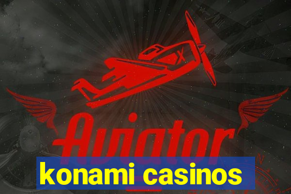 konami casinos