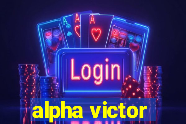 alpha victor