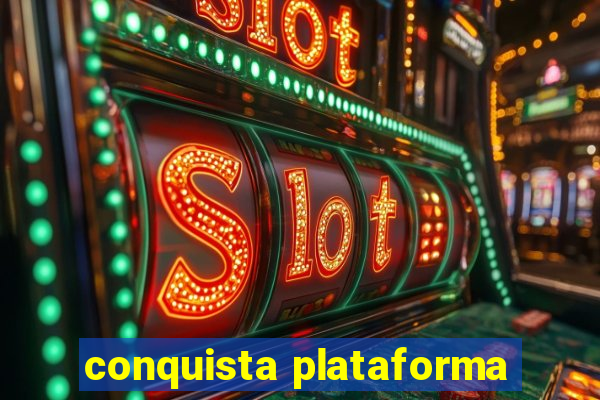 conquista plataforma