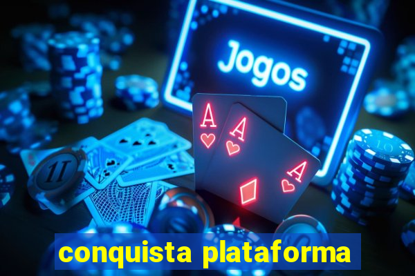 conquista plataforma