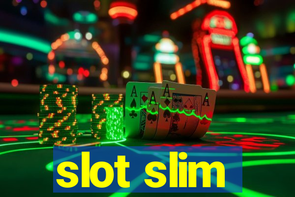 slot slim