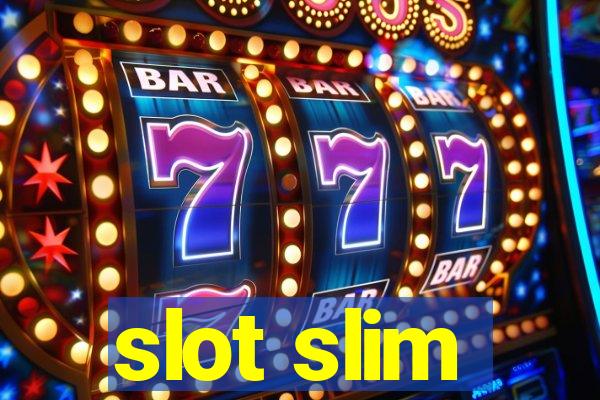 slot slim