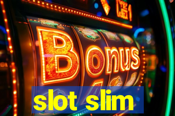 slot slim