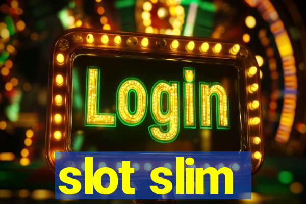 slot slim