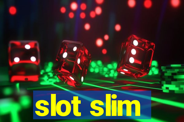 slot slim